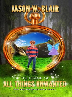 cover image of The Legend of All Things Unwanted